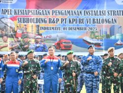 PT KPI RU VI Balongan GelarApel Satgas Pengamanan Instalasi Strategis Kilang Pertamina