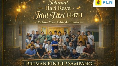 🌙BILLMAN PLN ULP SAMPANG Mengucapkan Selamat Hari Raya Idul Fitri 1447H 🎉