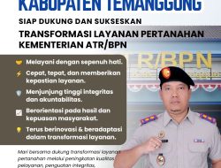 Kantor Pertanahan Kabupaten Temanggung Siap Wujudkan Transformasi Layanan Pertanahan yang Cepat, Mudah, dan Transparan