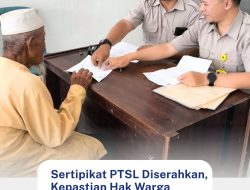 Sertipikat PTSL Diserahkan,Kepastian Hak Warga Semakin Jelas