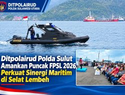 Ditpolairud Polda Sulut Amankan Puncak FPSL 2026, Perkuat Sinergi Maritim di Selat Lembeh