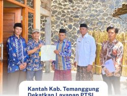 Kantah Kab. Temanggung Dekatkan Layanan PTSL ke Rumah Warga